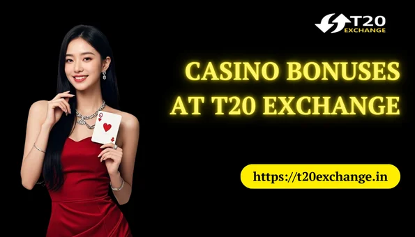 Casino Bonuses at T20 Exchange
