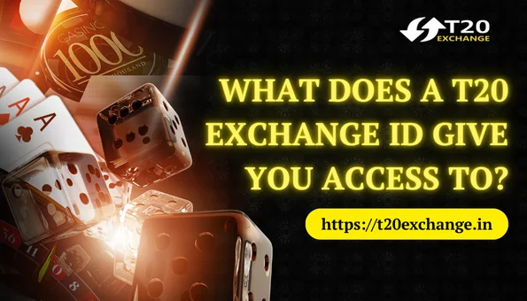 What Does a T20 Exchange ID Give You Access To?